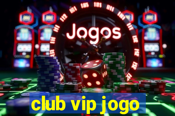 club vip jogo