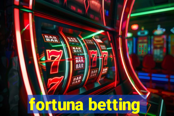 fortuna betting