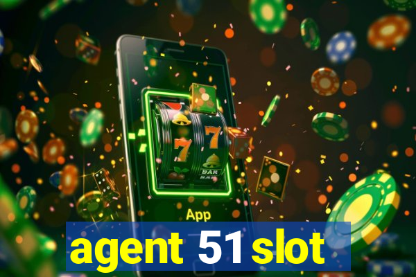 agent 51 slot