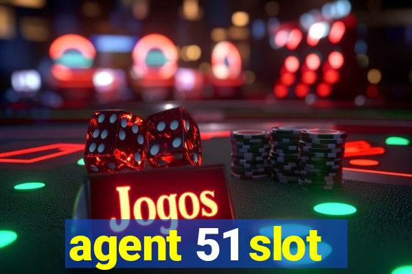 agent 51 slot