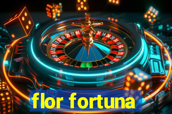 flor fortuna