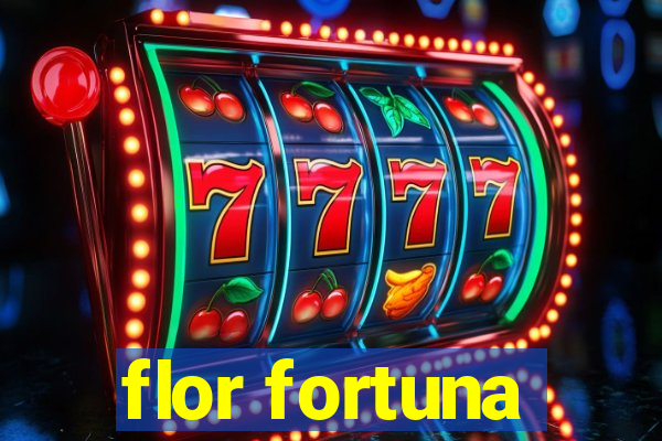 flor fortuna