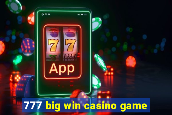 777 big win casino game