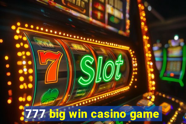 777 big win casino game