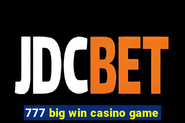 777 big win casino game