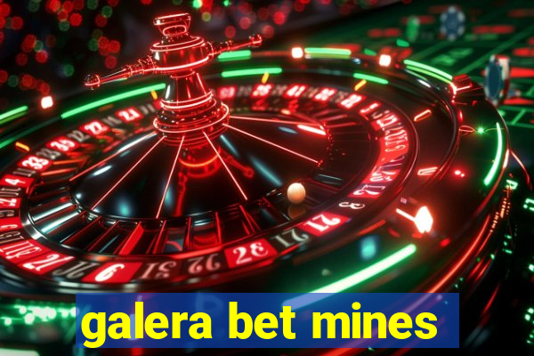 galera bet mines