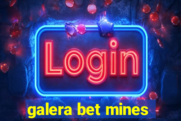 galera bet mines