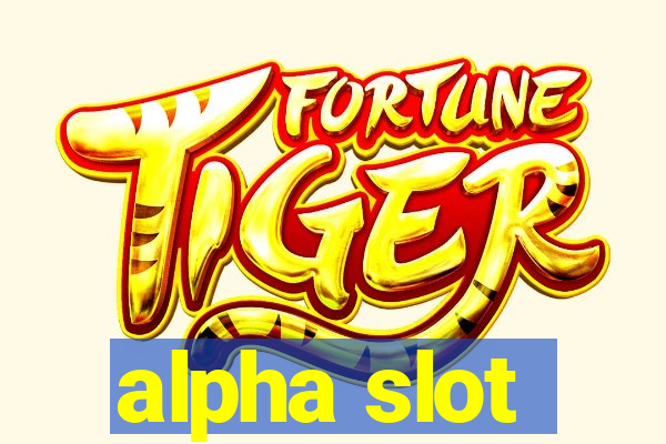 alpha slot