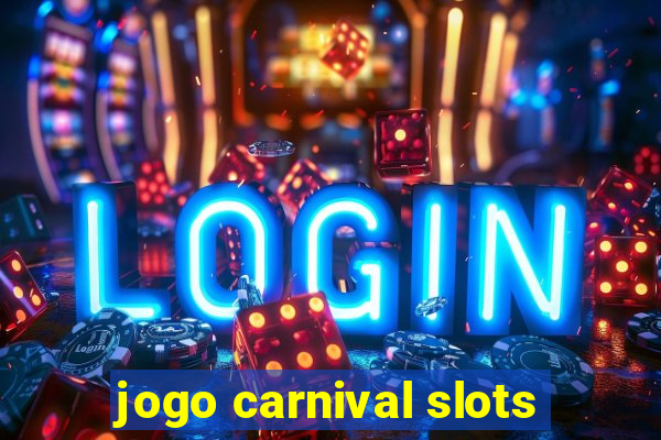 jogo carnival slots