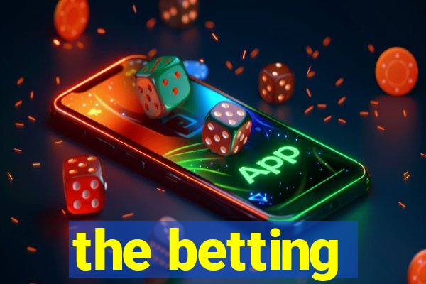 the betting