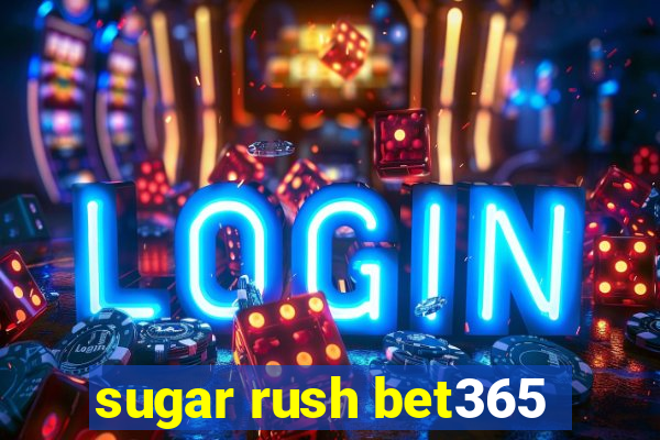 sugar rush bet365