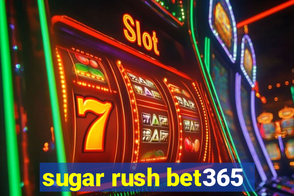 sugar rush bet365