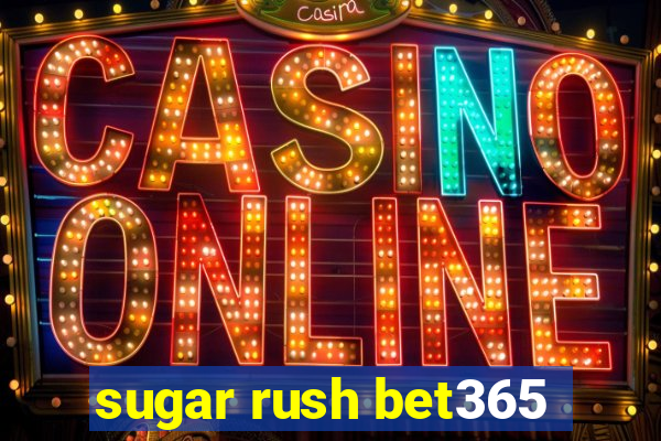 sugar rush bet365