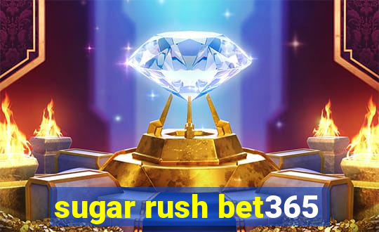 sugar rush bet365