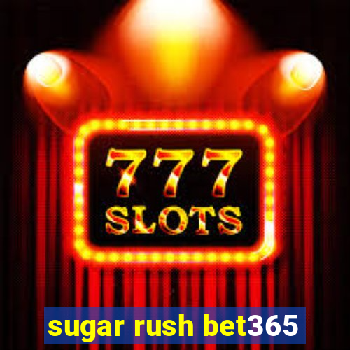 sugar rush bet365