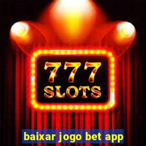 baixar jogo bet app