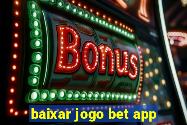 baixar jogo bet app