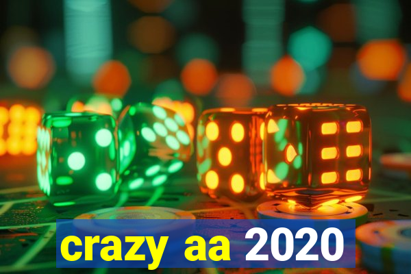 crazy aa 2020