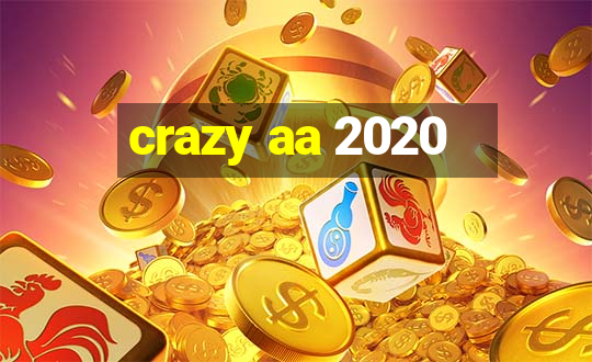 crazy aa 2020