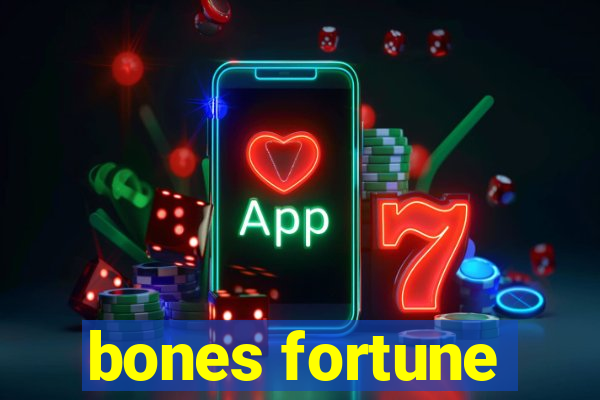 bones fortune