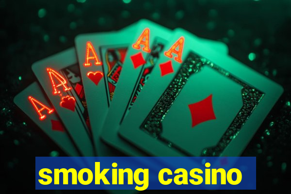 smoking casino