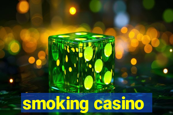 smoking casino