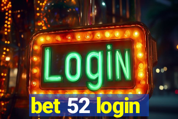 bet 52 login