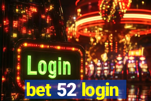 bet 52 login