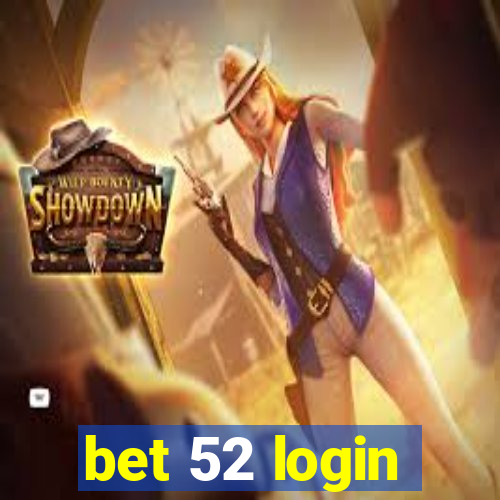 bet 52 login