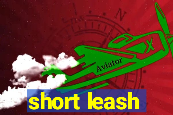 short leash