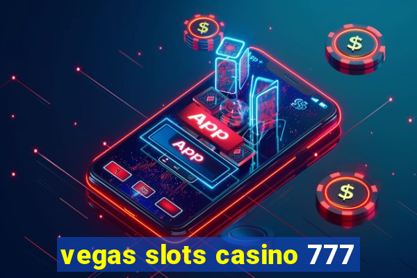 vegas slots casino 777