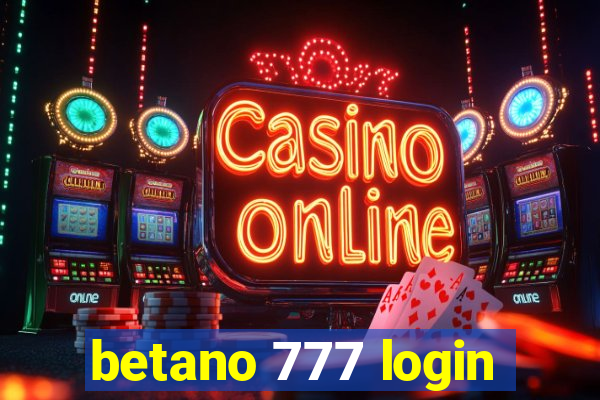 betano 777 login