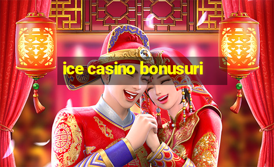 ice casino bonusuri