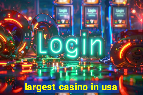 largest casino in usa