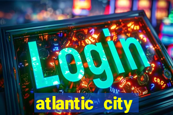 atlantic city resorts and casinos