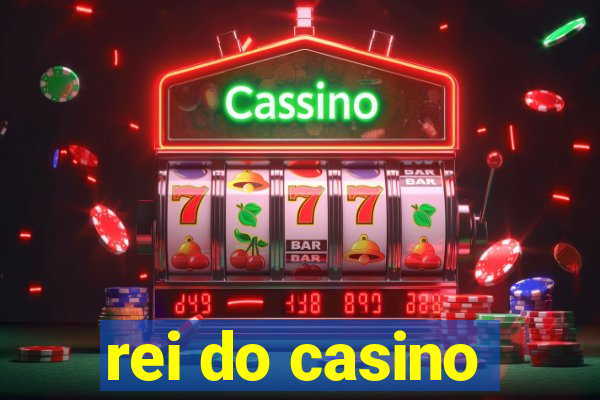 rei do casino