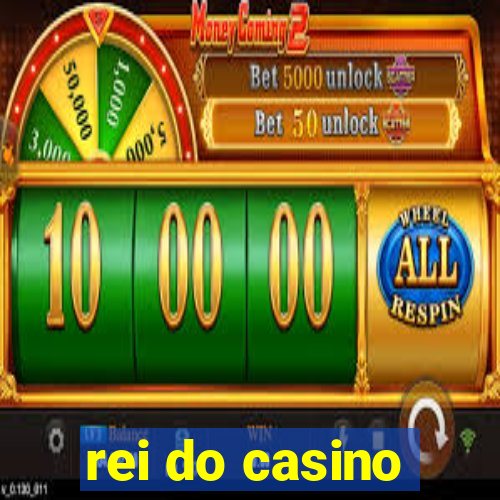 rei do casino