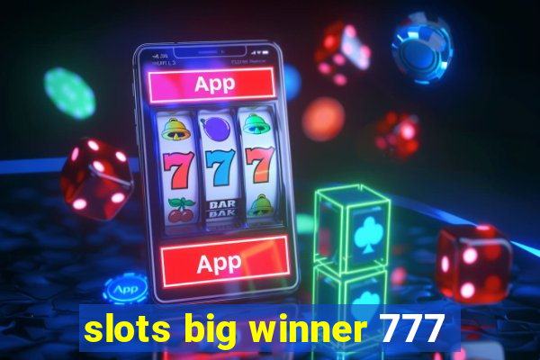 slots big winner 777