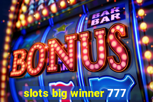 slots big winner 777