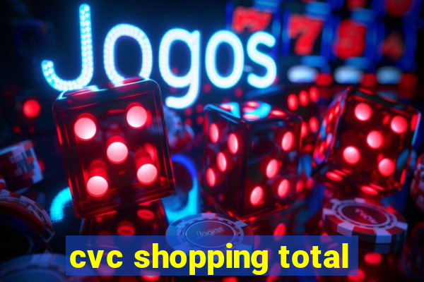 cvc shopping total