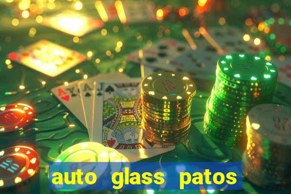 auto glass patos de minas