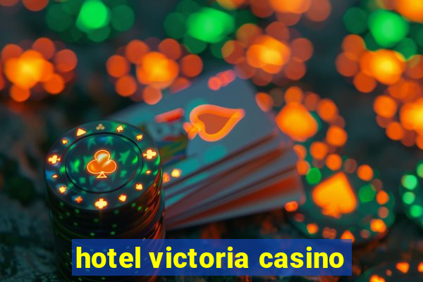 hotel victoria casino