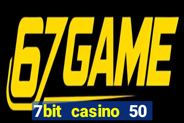 7bit casino 50 free spins