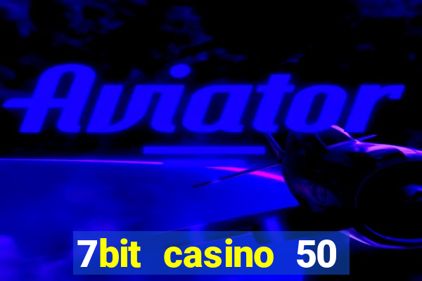 7bit casino 50 free spins