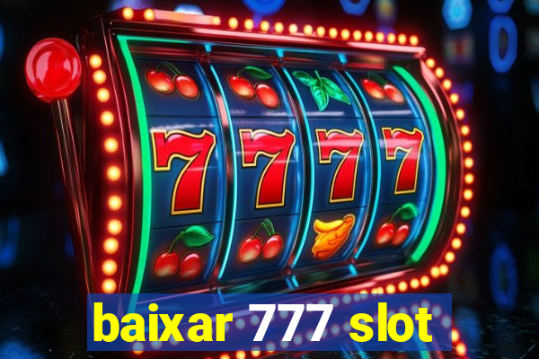 baixar 777 slot