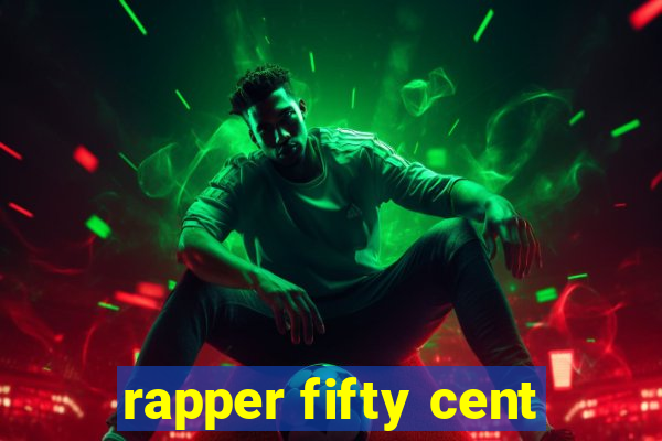 rapper fifty cent