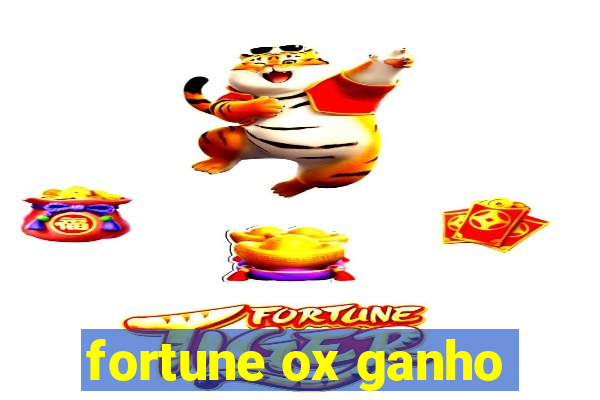 fortune ox ganho