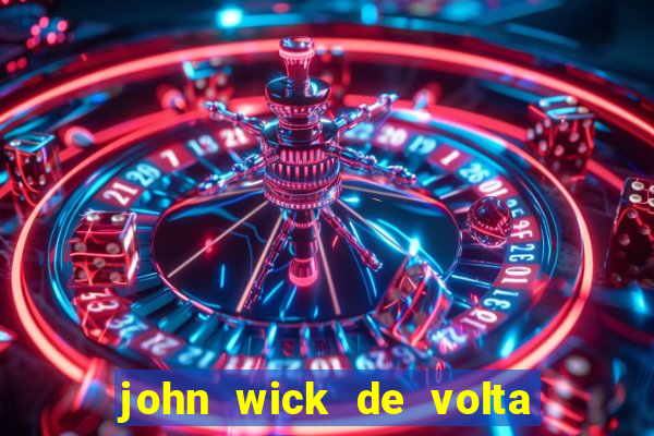 john wick de volta ao jogo dublado