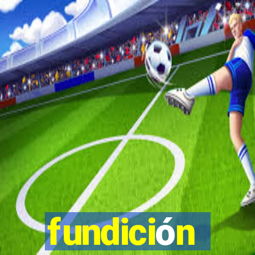 fundición