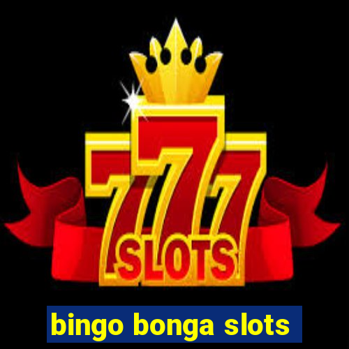 bingo bonga slots